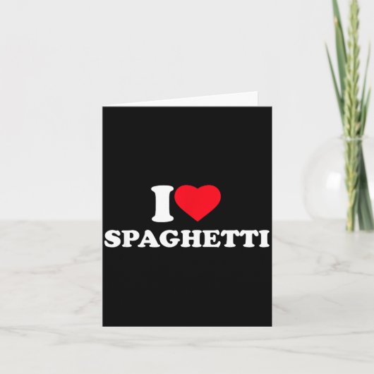 I Love Spaghetti I Heart Spaghetti Lover Food Past Kaart (Voorkant)