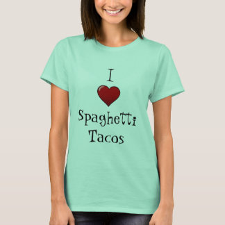 I Love Spaghetti Tacos T-shirt