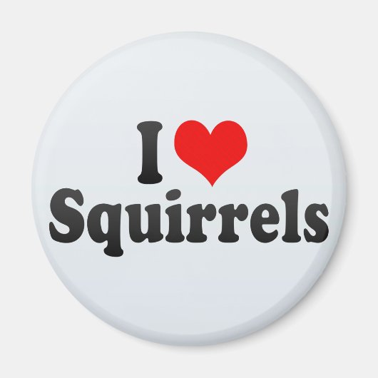I Love Squirrels Magneet (Voorkant)