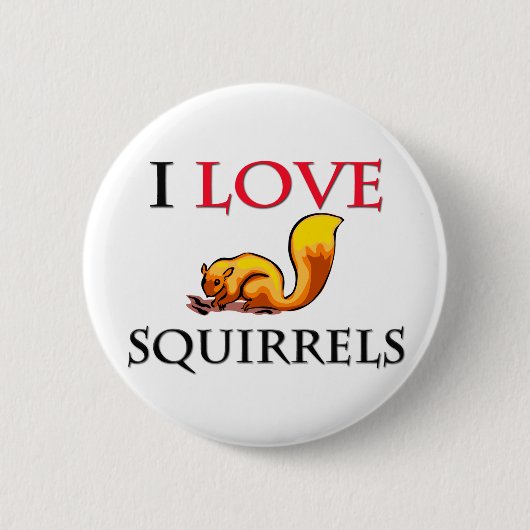 I Love Squirrels Ronde Button 5,7 Cm (Voorkant)