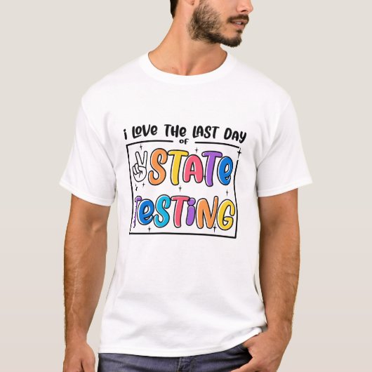 I Love State Testing Teacher School Test Day Fundi T-shirt (Voorkant)