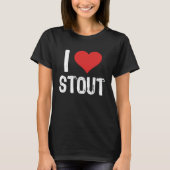 I Love Stout T-shirt (Voorkant)