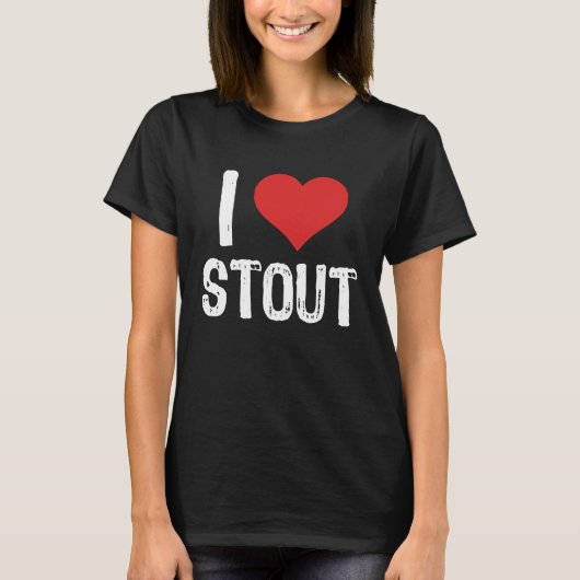 I Love Stout T-shirt (Voorkant)