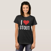 I Love Stout T-shirt (Voorkant volledig)
