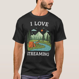 I Love Streaming Camping Nature Hiking Outdoor Fan T-shirt