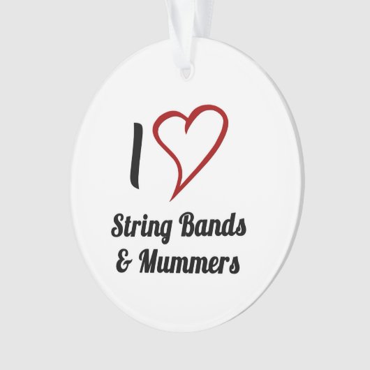 I Love String Bands & Mummers Ornament (voorkant)