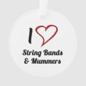 I Love String Bands & Mummers Ornament (voorkant)