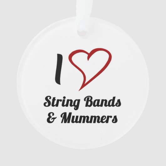 I Love String Bands & Mummers Ornament (voorkant)