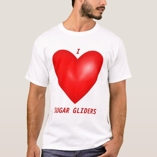I Love Sugar Gliders T-shirt (Voorkant)