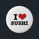 I Love Sushi Ronde Button 5,7 Cm<br><div class="desc">Ik hou van sushi in alle vormen en smaken</div>