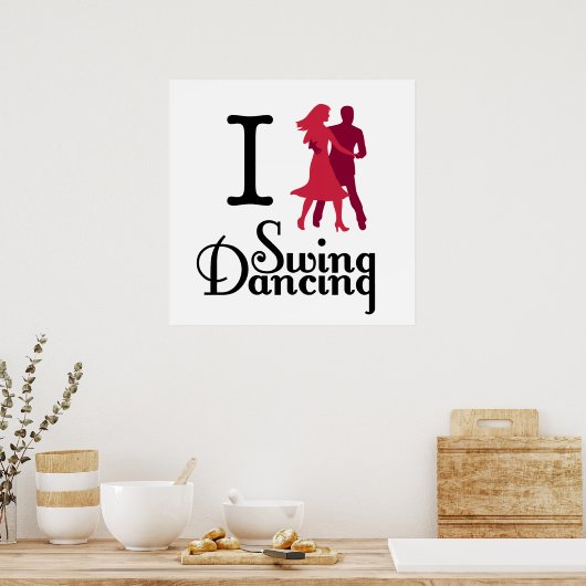 I Love Swing Dancing Poster (Keuken)