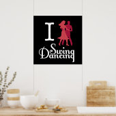I Love Swing Dancing Poster (Keuken)
