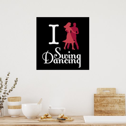 I Love Swing Dancing Poster (Keuken)