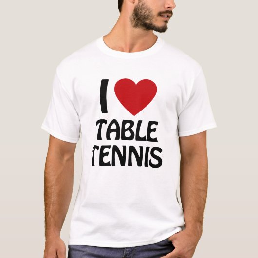 I love Table Tennis T-shirt (Voorkant)