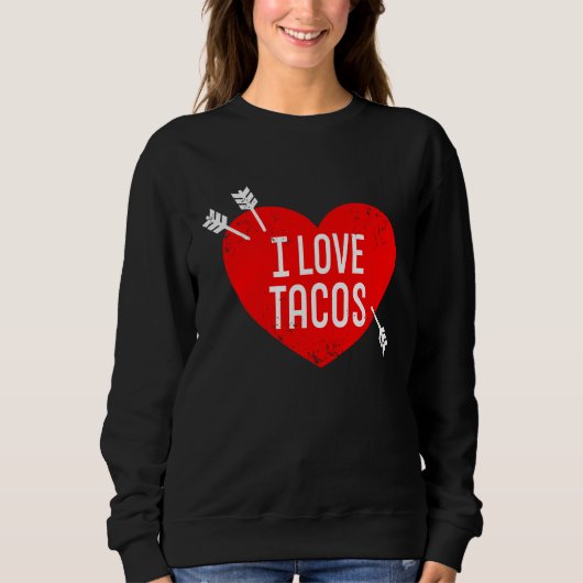 I Love Tacos Anti Valentine's Day Sarcasm Heart Re Trui (Voorkant)