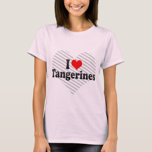 I Love Tangerines T-shirt (Voorkant)