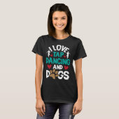 I Love Tap Dancing And Dogs  Dance Competition Cho T-shirt (Voorkant volledig)