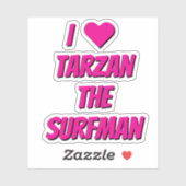 I Love Tarzan The SurfMan Fan Stickers (Vel)