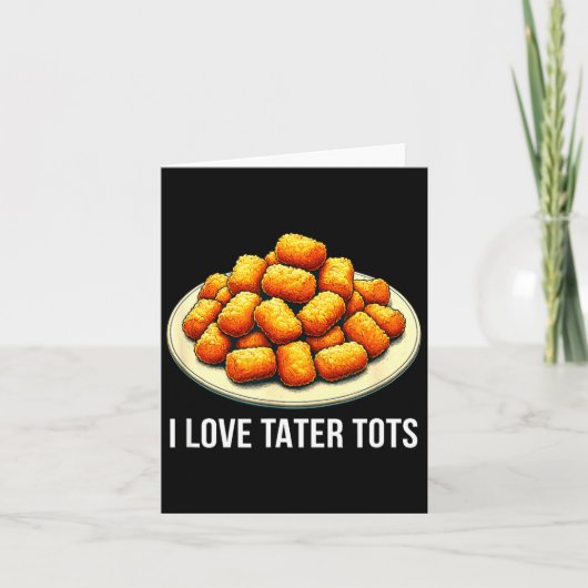 I Love Tater Tots -  Kaart (Voorkant)