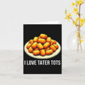 I Love Tater Tots -  Kaart (Gele Bloem)