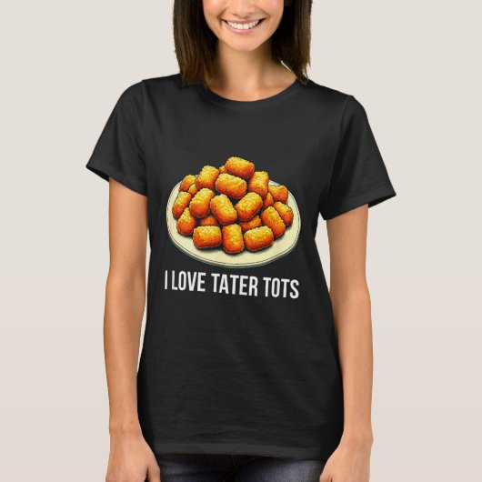 I Love Tater Tots - T-shirt (Voorkant)