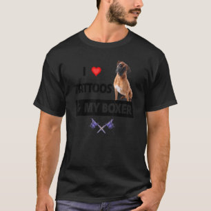 I Love Tattoos and My Boxer Bulldog Tattooed Dog T-shirt
