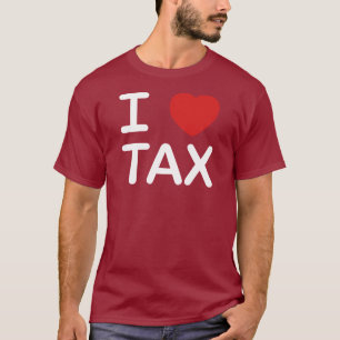 I Love Tax T-shirt