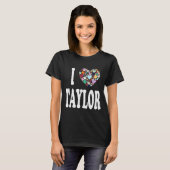 I Love Taylor First Name Taylor T-shirt (Voorkant volledig)