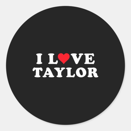 I Love Taylor Matching Girlfriend & Boyfriend Ronde Sticker (Voorkant)