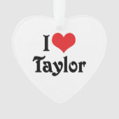 I Love Taylor Ornament (voorkant)