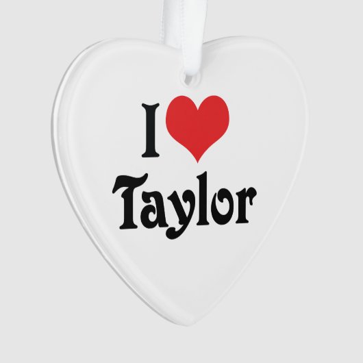 I Love Taylor Ornament (voorkant)