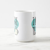 I Love Tea (15 oz) Coffee Mok (Center)