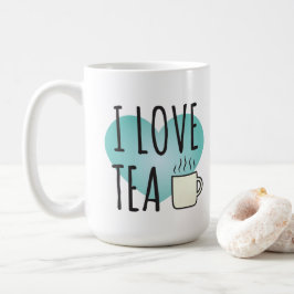 I Love Tea (15 oz) Coffee Mok