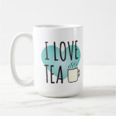 I Love Tea (15 oz) Coffee Mok (Links)