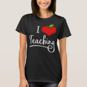 I Love Teaching Teacher T-shirt (Voorkant)