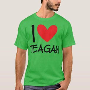 I Love Teagan Name Personalized Girl Woman BFF Fri T-shirt
