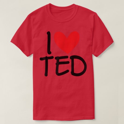 I Love Ted Name Heart Personalized Men Guy BFF Fri T-shirt (Design voorkant)