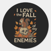 I Love The Fall Of My Enemies Funny Autumn Shirt  Ronde Sticker (Voorkant)