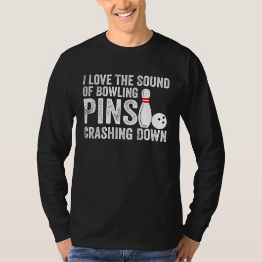I Love The Sound Of Bowling Pins Crashing Down Quo T-shirt (Voorkant)