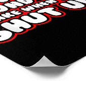 I Love The Sound You Make When You Shut Up Funny Q Poster (Hoek)