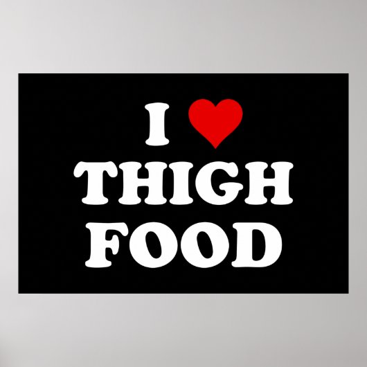 I Love Thigh Food Funny Thighland Meme Poster (Voorkant)