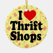 I Love Thrift Shops Keramisch Ornament (Voorkant)