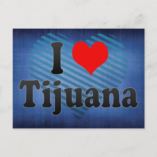 I Love Tijuana, Mexico Briefkaart (Voorkant)