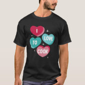 I Love To Cook Cafeteria Job Profession Lady Cook  T-shirt (Voorkant)