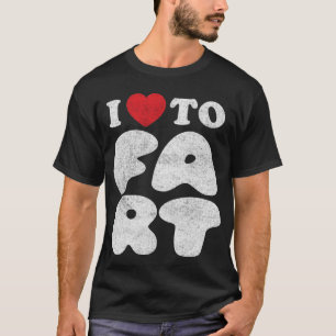 I Love to Fart Funny Humor T-shirt voor grappenmak