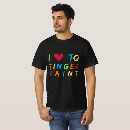 I Love to Finger Paint - Leuk en kleurrijk kunston T-shirt (Voorkant volledig)