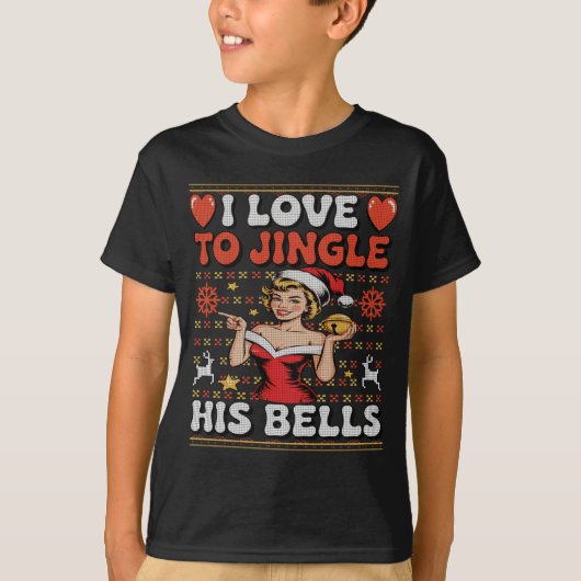 I Love To Jingle His Bells Stuff Her Stocking Ugly T-shirt (Voorkant)