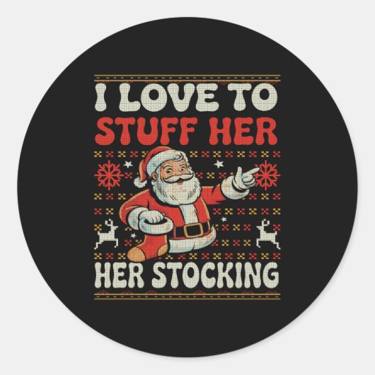 I Love To Stuff Her Stocking Jingle His Bells Ugly Ronde Sticker (Voorkant)