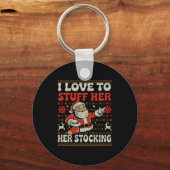 I Love To Stuff Her Stocking Jingle His Bells Ugly Sleutelhanger (Voorkant)