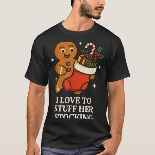 I Love To Stuff Her Stocking Matching Jingle His B T-shirt (Voorkant)